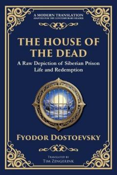 The House of the Dead: A Harrowing Journey Through Suffering, Redemption, and the Human Soul