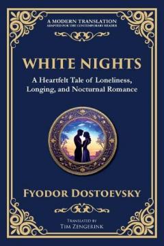 White Nights: A Poignant Tale of Love, Loneliness, and Dreams
