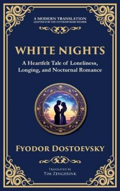 White Nights: A Poignant Tale of Love, Loneliness, and Dreams (Deluxe Hardbound Edition)