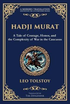 Hadji Murat: A Gripping Tale of Courage, Betrayal, and Honor