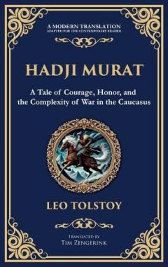 Hadji Murat: A Gripping Tale of Courage, Betrayal, and Honor (Deluxe Hardbound Edition)