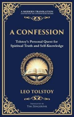 A Confession: A Journey Through Doubt, Faith, and the Search for Meaning (Deluxe Hardbound Edition)