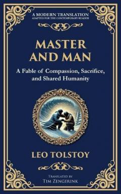 Master and Man: A Story of Greed, Redemption, and the Power of Compassion