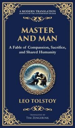 Master and Man: A Story of Greed, Redemption, and the Power of Compassion (Deluxe Hardbound Edition)