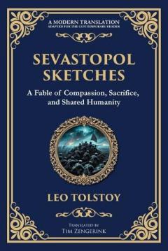 Sevastopol Sketches: A Gripping Account of War, Courage, and the Human Spirit