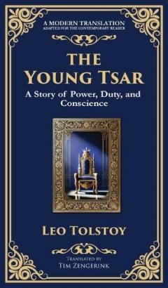 The Young Tsar: Absolute Power, Moral Awakening, and the Burden of Leadership (Deluxe Hardbound Edition)
