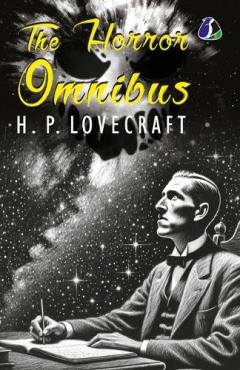 The Horror Omnibus - H. P. Lovecraft [Paperback]