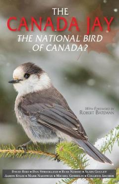 Coperta cărții The Canada Jay: The National Bird of Canada?