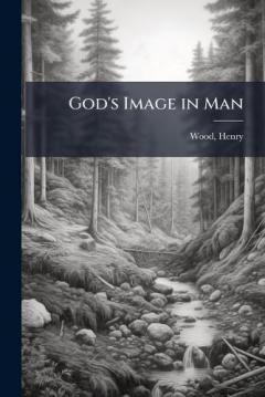 God's Image in Man
