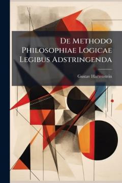 De Methodo Philosophiae Logicae Legibus Adstringenda