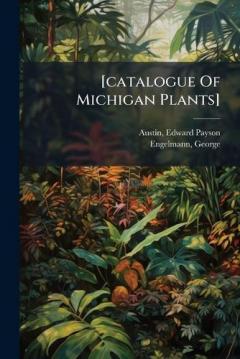[catalogue Of Michigan Plants]