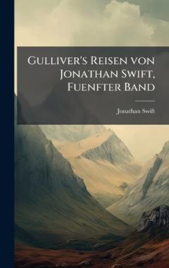 Gulliver's Reisen von Jonathan Swift, Fuenfter Band