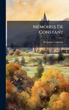 Coperta cărții MÃ(c)moires De Constant