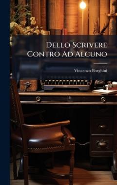 Coperta cărții Dello Scrivere Contro Ad Alcuno