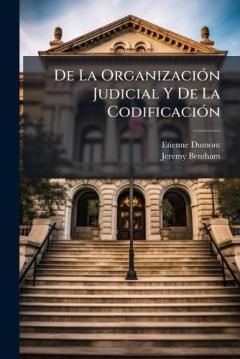 Coperta cărții De La OrganizaciÃ3n Judicial Y De La CodificaciÃ3n