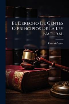 El Derecho De Gentes Ã" Principios De La Ley Natural