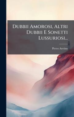 Coperta cărții Dubbii Amorosi, Altri Dubbii E Sonetti Lussuriosi...