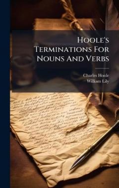 Hoole's Terminations For Nouns And Verbs