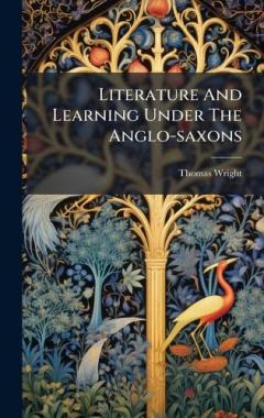 Coperta cărții Literature And Learning Under The Anglo-saxons