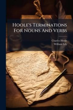 Hoole's Terminations For Nouns And Verbs