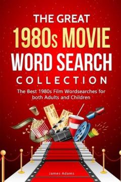 The Great 1980s Movie Word Search Collection: The Best 1980s Film Wordsearches for both Adults and Children