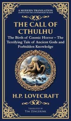 The Call of Cthulhu: The Definitive Lovecraftian Horror Masterpiece - Cosmic Terror Awakens (Deluxe Hardbound Edition)