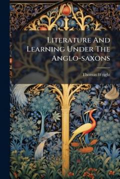 Coperta cărții Literature And Learning Under The Anglo-saxons