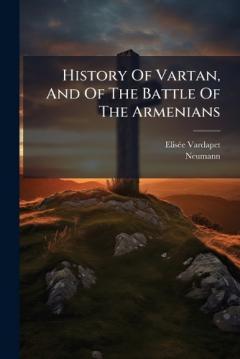 History Of Vartan, And Of The Battle Of The Armenians