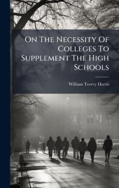 On The Necessity Of Colleges To Supplement The High Schools