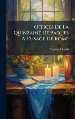 Offices De La Quinzaine De Paques Ã L'usage De Rome