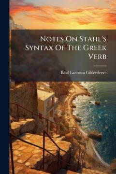Notes On Stahl's Syntax Of The Greek Verb