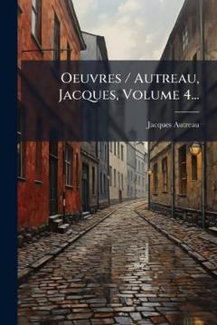 Coperta cărții Oeuvres / Autreau, Jacques, Volume 4...