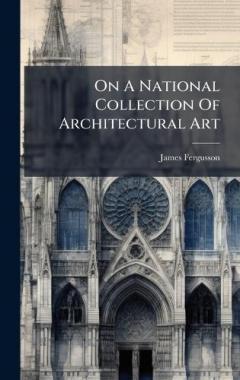 Coperta cărții On A National Collection Of Architectural Art