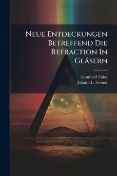 Coperta cărții Neue Entdeckungen Betreffend Die Refraction In Gläsern