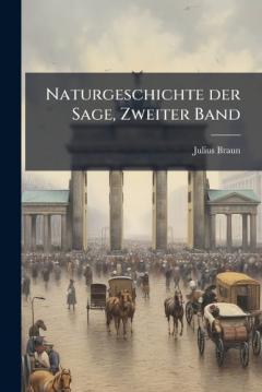 Naturgeschichte der Sage, Zweiter Band