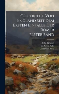Geschichte Von England Seit Dem Ersten Einfalle Der Römer elfter band