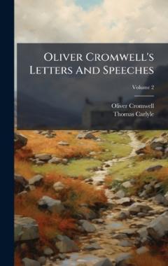 Coperta cărții Oliver Cromwell's Letters And Speeches