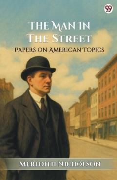 Coperta cărții The Man In The StreetPapers On American Topics (Edition1)