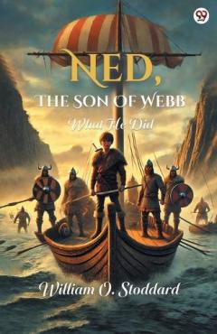Coperta cărții Ned, The Son Of WebbWhat He Did (Edition1)