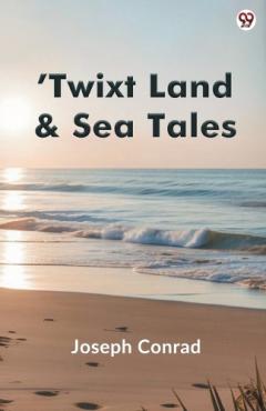 ’Twixt Land & Sea Tales (Edition1)