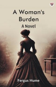 A Woman's BurdenA Novel (Edition1)