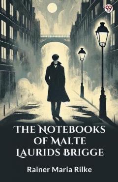 The Notebooks Of Malte Laurids Brigge (Edition1)