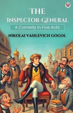 Coperta cărții The Inspector-GeneralA Comedy In Five Acts (Edition1)