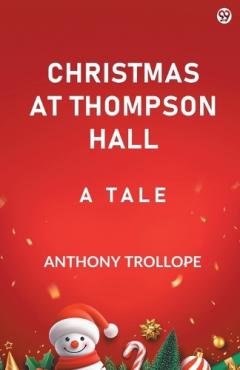 Christmas At Thompson HallA Tale (Edition1)