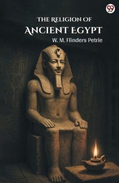 Coperta cărții The Religion Of Ancient Egypt (Edition1)