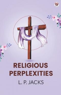 Religious Perplexities (Edition1)