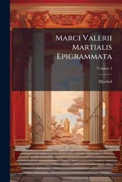 Marci Valerii Martialis Epigrammata