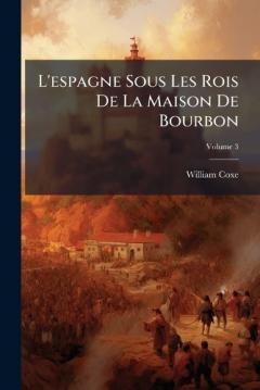 Coperta cărții L'espagne Sous Les Rois De La Maison De Bourbon