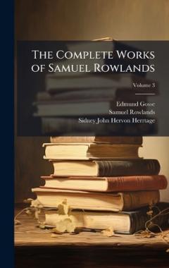 Coperta cărții The Complete Works of Samuel Rowlands