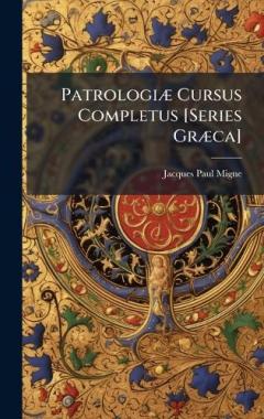 PatrologiÃ] Cursus Completus [Series GrÃ]ca]